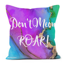 Load image into Gallery viewer, Don't meow roar cushion on a purple, blue, green marble effect background