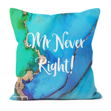 Load image into Gallery viewer, Mr Never Right cushion, with a blue and green background