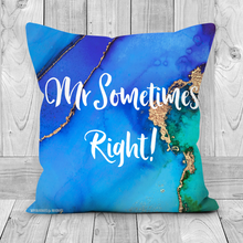 Load image into Gallery viewer, Cushion Mr Sometimes Right