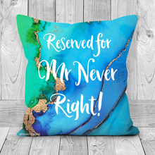 Load image into Gallery viewer, Cushion Reserved For Mr Never Right