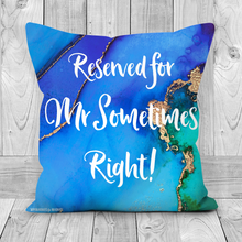 Load image into Gallery viewer, Cushion Reserved For Mr Sometimes Right