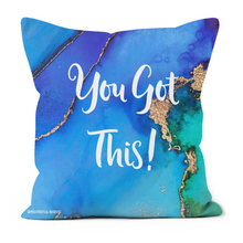 Load image into Gallery viewer, You got this cushion, on a blue, green and gold background
