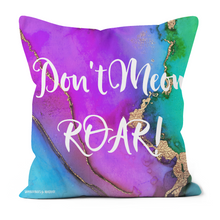 Load image into Gallery viewer, Don&#39;t meow roar cushion on a purple, blue, green marble effect background
