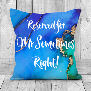 Cushion Reserved For Mr Sometimes Right